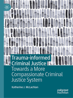 cover image of Trauma-informed Criminal Justice